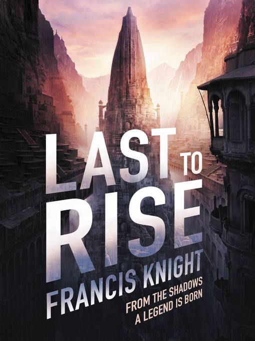Title details for Last to Rise by Francis Knight - Available